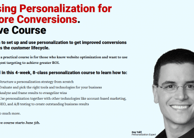 Using Personalization for More Conversions By Conversionxl and Guy Yalif