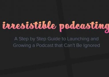Irresistible Podcasting by Adam Clark