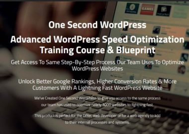 One Second WordPress Advanced WordPress Speed Optimization Training Course & Blueprint