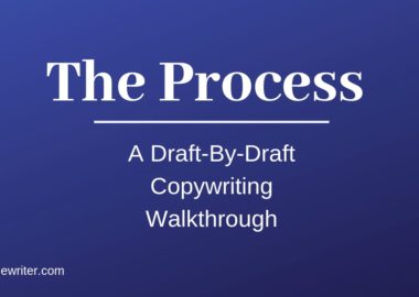The Process A Draft By Draft Copywriting Walkthrough by Kyle