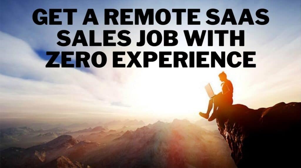 Get a remote SaaS sales job with zero experience by Kellen